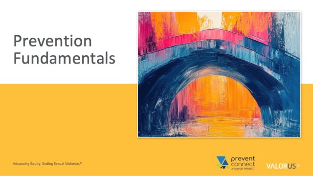 Graphic with split white and yellow gold background with title text: Prevention Fundamentals. There is a square image that looks like a watercolor painting of a bridge over a river with sunset colors, orange and pink. The bottom of the graphic include the logos for preventconnect and VALOR. 